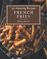 350 Amazing French Fries Recipes