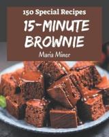 150 Special 15-Minute Brownie Recipes