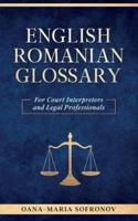 English - Romanian Glossary for Court Interpreters and Legal Professionals