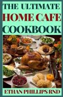 The Ultimate Home Cafe Cookbook