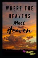 Where The Heavens Meet Heaven