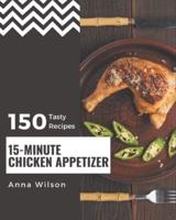 150 Tasty 15-Minute Chicken Appetizer Recipes