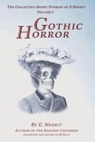 The Collected Short Stories of E. Nesbit. Volume 1. Gothic Horror