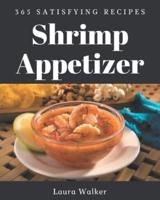 365 Satisfying Shrimp Appetizer Recipes