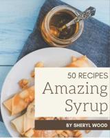 50 Amazing Syrup Recipes