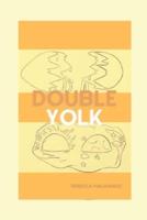 Double Yolk
