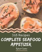 365 Complete Seafood Appetizer Recipes