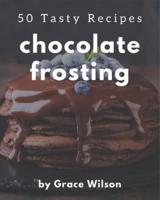 50 Tasty Chocolate Frosting Recipes