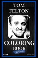 Tom Felton Sarcastic Coloring Book