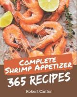 365 Complete Shrimp Appetizer Recipes