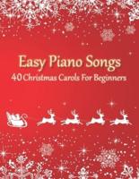 Easy Piano Songs - 40 Christmas Carols For Beginners: (version without letter notes)