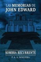 LAS MEMORIAS DE JOHN EDWARD: SOMBRA RECURRENTE