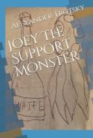Joey the Support Monster