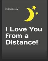 I Love You from a Distance