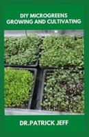 DIY Microgreens Growing and Cultivating