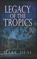Legacy of the Tropics
