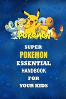 Super Pokemon Essential Handbook for Your Kids