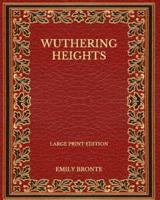 Wuthering Heights - Large Print Edition