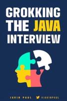 Grokking the Java Interview: Prepare for Java interview by learning essential Core Java concepts and APIs