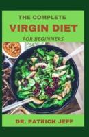 The Complete Virgin Diet for Beginners