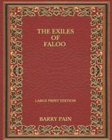 The Exiles of Faloo - Large Print Edition