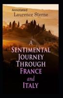 A Sentimental Journey Through France and Italy (Annotated)