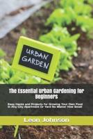 The Essential Urban Gardening for Beginners