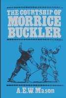 The Courtship of Morrice Buckler