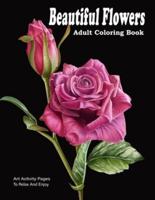 Beautiful Flowers Adult Coloring Book