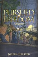 Pursued to Freedom