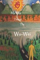 My Way Through the Wu-Wei