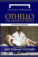 Othello The Moor of Venice in Pidgin Langwej