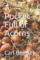 A Pocket Full of Acorns