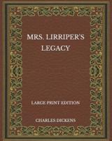 Mrs. Lirriper's Legacy - Large Print Edition