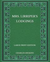 Mrs. Lirriper's Lodgings - Large Print Edition