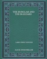 The Burglar And The Blizzard - Large Print Edition