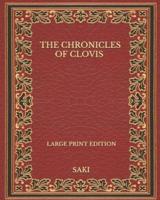 The Chronicles Of Clovis - Large Print Edition