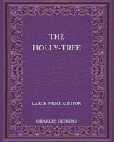 The Holly-Tree - Large Print Edition