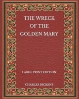 The Wreck of the Golden Mary - Large Print Edition