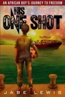 His One Shot