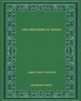 The Prisoner Of Zenda - Large Print Edition