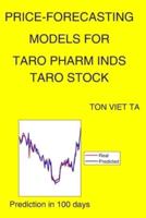 Price-Forecasting Models for Taro Pharm Inds TARO Stock
