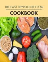 The Easy Thyroid Diet Plan Cookbook
