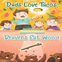 Dads Love Tacos & Beavers Eat Wood