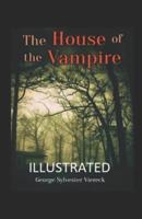 The House of the Vampire Illustrated