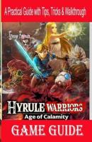 Hyrule Warriors Age of Calamity Game Guide