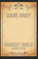 Desert Gold Zane Grey Annotated
