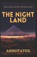 The Night Land Annotated