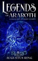 Legends of Araroth: A Collection of Short Stories (Volume 2)