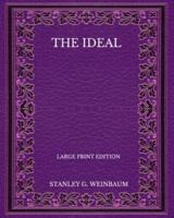 The Ideal - Large Print Edition